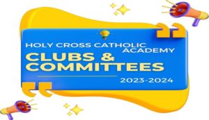 Holy Cross Catholic Academy Clubs and Committees 2023 – 2024