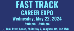 Fast Track Career Expo – Wednesday May 22, 2024