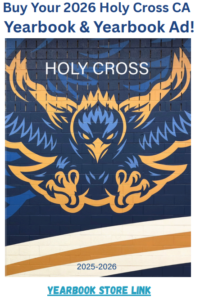 Buy Your 2026 Holy Cross CA Yearbook & Yearbook Ad!